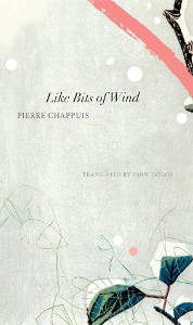 Pierre Chappuis, Like Bits of Wind: Selected Poetry and Prose 1974-2014, Seagull Books, 2016