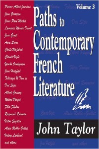 Paths to Contemporary French Literature, Volume 3, Transaction Publishers, 2011