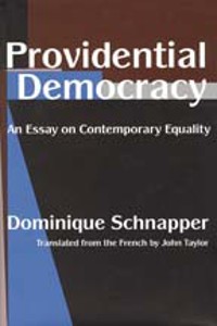 Dominique Schnapper, Providential Democracy: An Essay on Contemporary Equality, Transaction Publishers, 2006