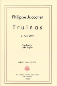 Philippe Jaccottet, Truinas, The Fortnightly Review, 2018