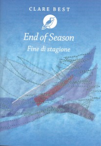Clare Best, "End of Season / Fine di stagione", The Frogmore Press, bilingual edition with an Italian translation by Franca Mancinelli and John Taylor, 2022