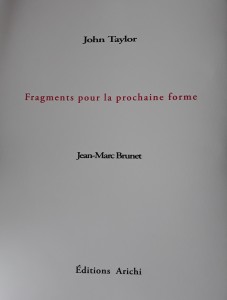 Fragments pour la prochaine forme / Fragments for the Next Form, translation Françoise Daviet-Taylor, engravings Jean-Marc Brunet, Éditions Arichi, 2019