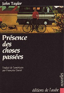Présence des choses passées, Éditions de l’Aube, translated by Françoise Daviet, 1990