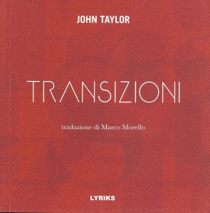 Transizioni, LYRIKS editore, paintings by Alekos Fassianos, translated by Marco Morello, postfaces by Franca Mancinelli and Tommaso Di Dio, 2021