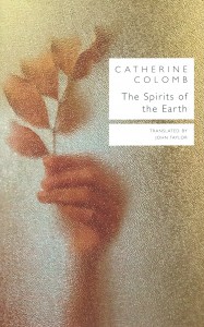 Catherine Colomb, The Spirits of the Earth, Seagull Books, 2016
